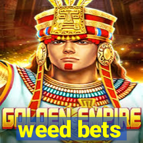 weed bets